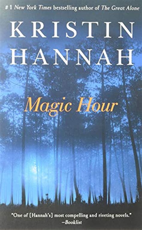 The Magic Hour: Illuminating the Emotions in Kristin Hannah's Writing